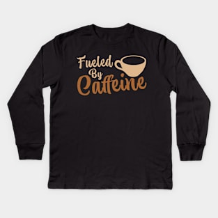 Fueled By Caffeine Kids Long Sleeve T-Shirt